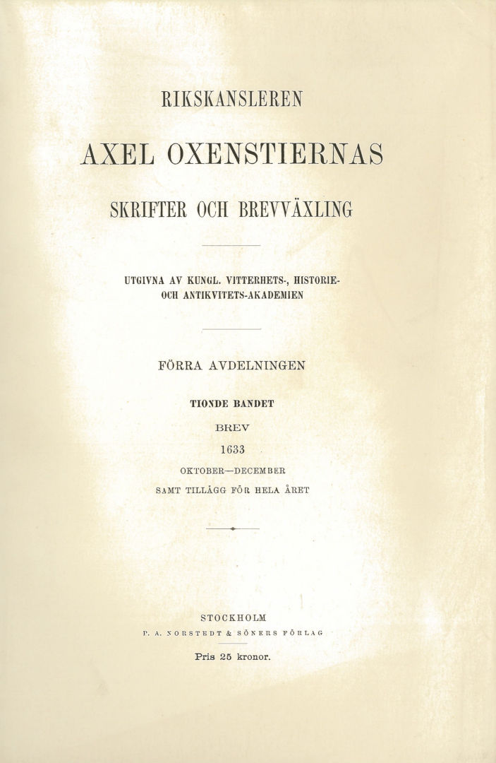 Rikskansleren Axel Oxenstiernas skrifter och brefvexling. Avd. 1, band 10