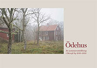 Cover for Ödehus : En sommarutställning i Stensjö by 2013-2014