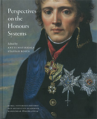 Cover for Perspectives on the Honours Systems : Proceedings of the symposiums Swedish and Russian Orders 1700-2000 & The Honour of Diplomacy