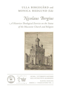 Cover for Nicolaus Bergius : A Historico-Theological Exercise on the Status of the Muscovite Church and Religion