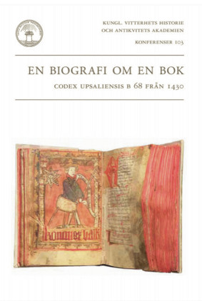 Cover for En biografi om en bok : Codex Upsaliensis B 68 från 1430