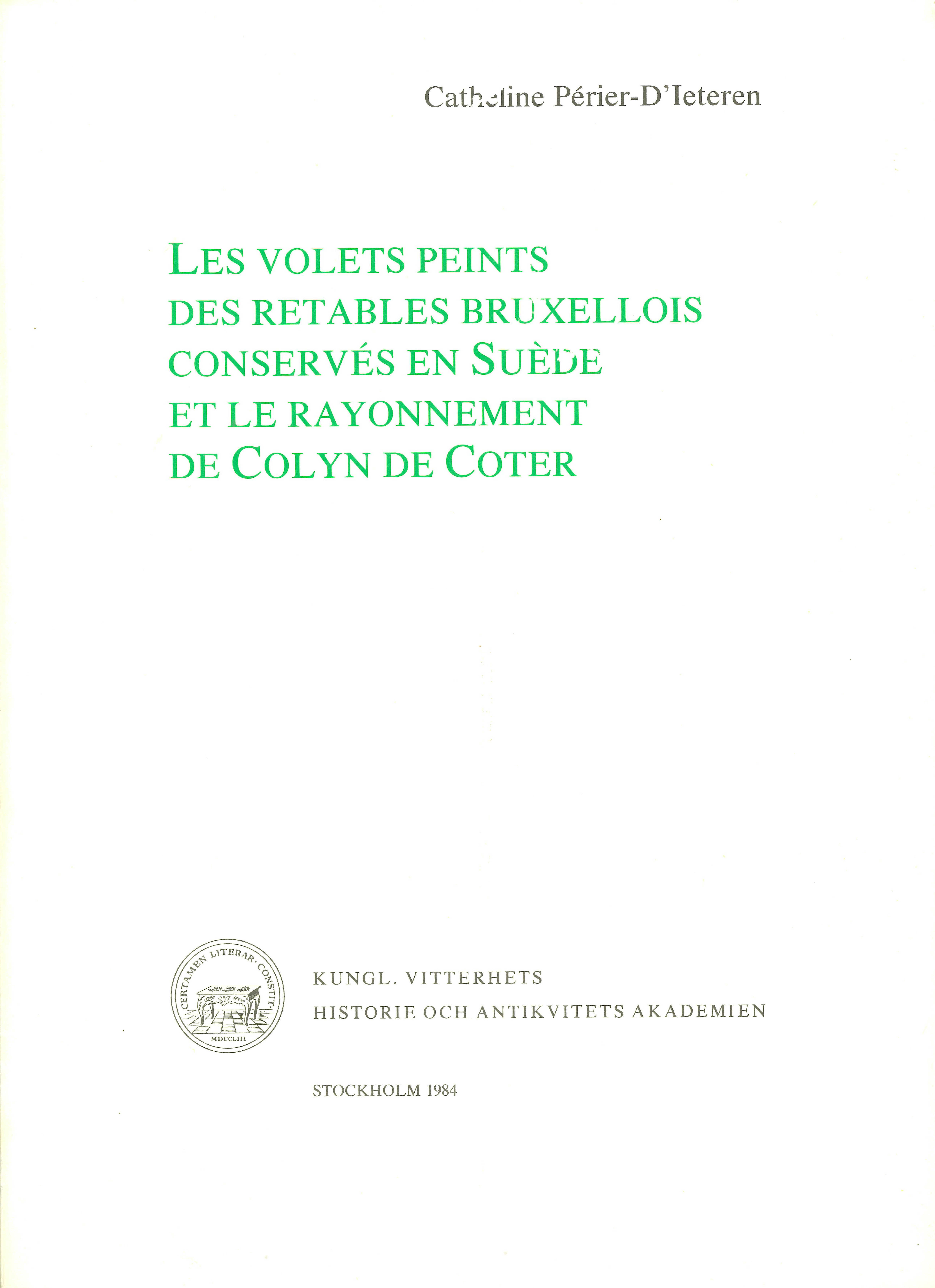 Les volets peints des retables bruxellois conservés en Suède et le rayonnement de Colyn de Coter