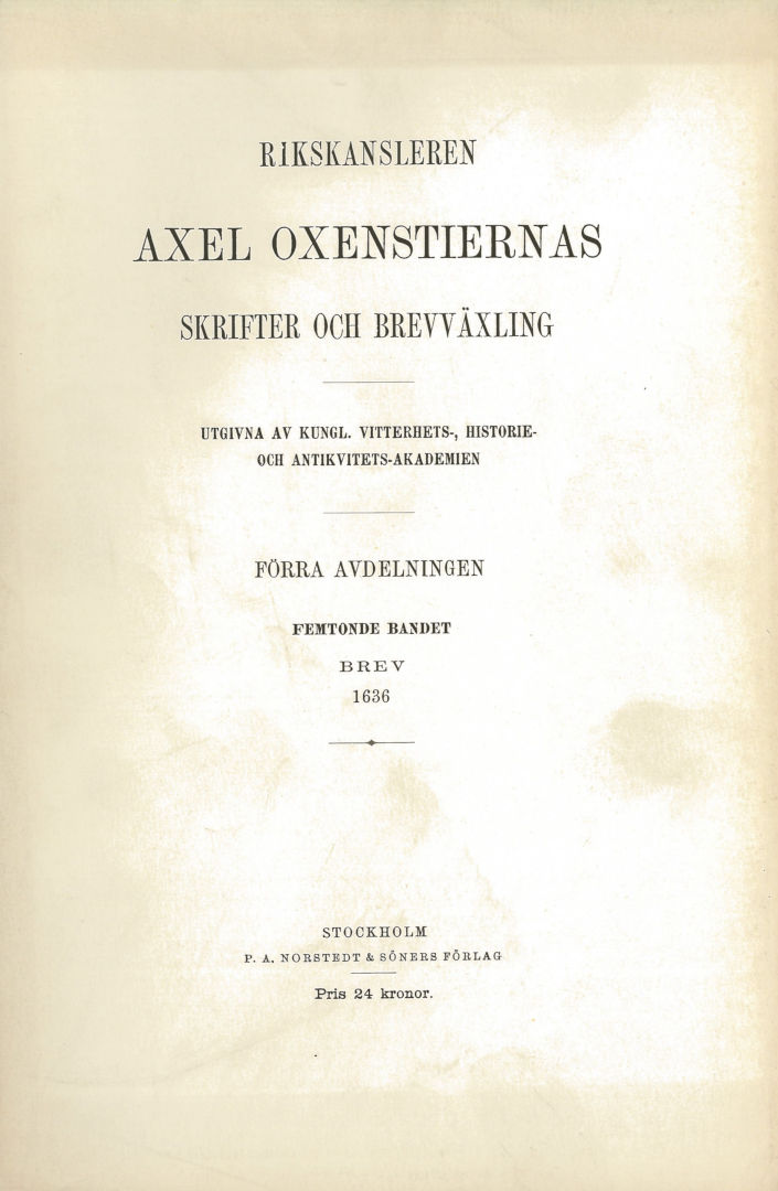 Rikskansleren Axel Oxenstiernas skrifter och brefvexling. Avd. 1, band 15