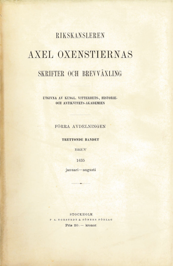 Rikskansleren Axel Oxenstiernas skrifter och brefvexling. Avd. 1, band 13