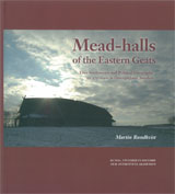 Omslag för Mead-halls of the Eastern Geats : Elite Settlements and Political Geography AD 375-1000 in Östergötland, Sweden