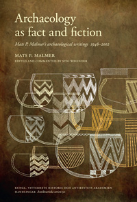 Omslag för Archaeology as fact and fiction : Mats P. Malmer's archaeological writings 1948-2002